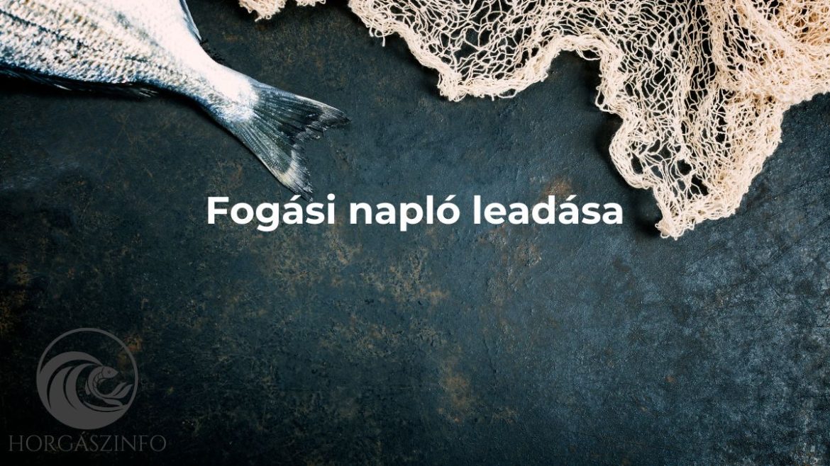 fogási napló leadása